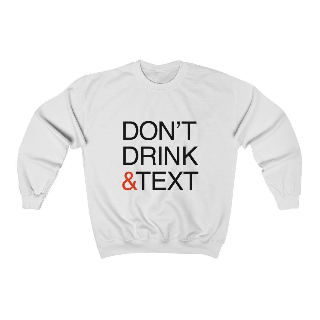 Don’t Drink and Text Sweatshirt