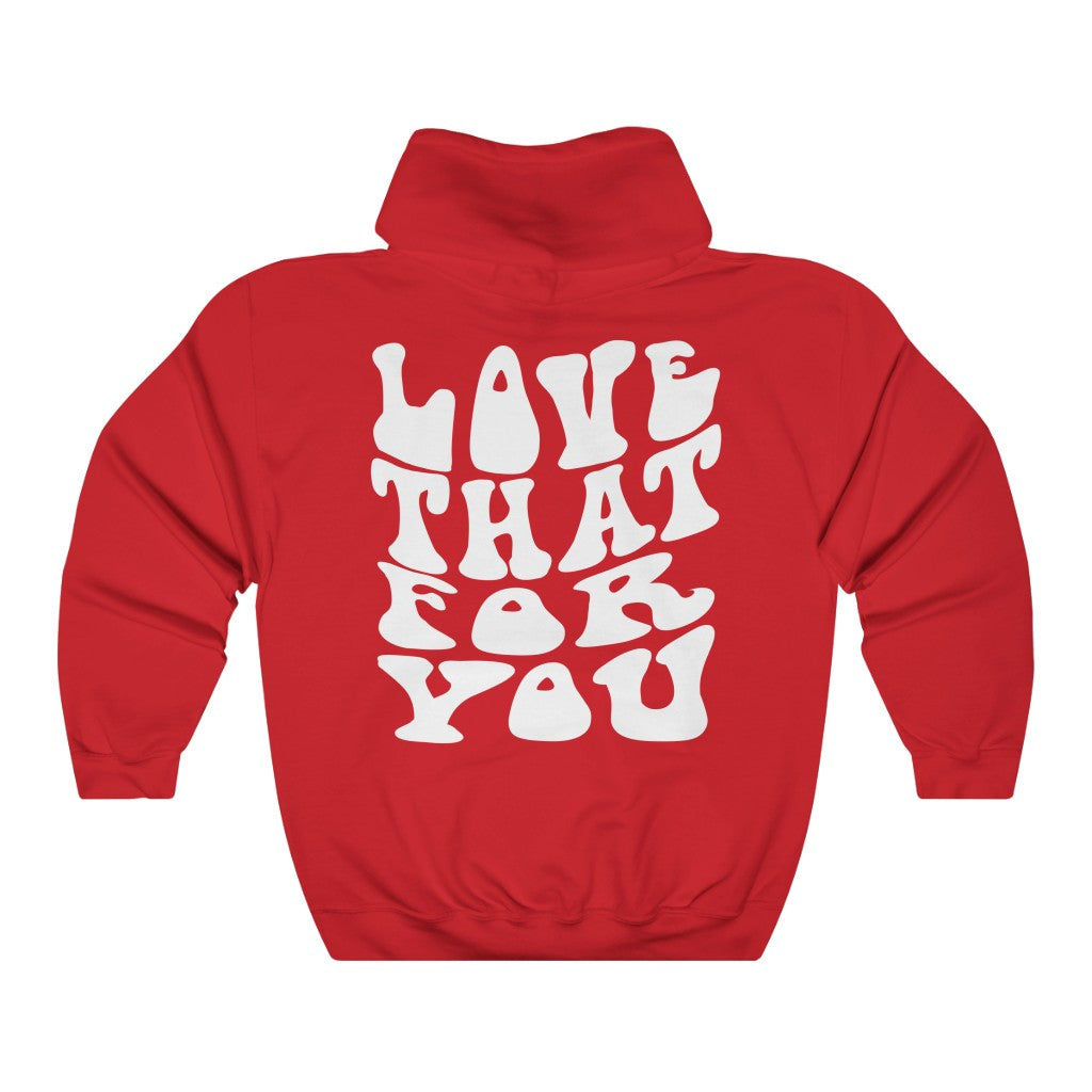 Love That For You Hoodie