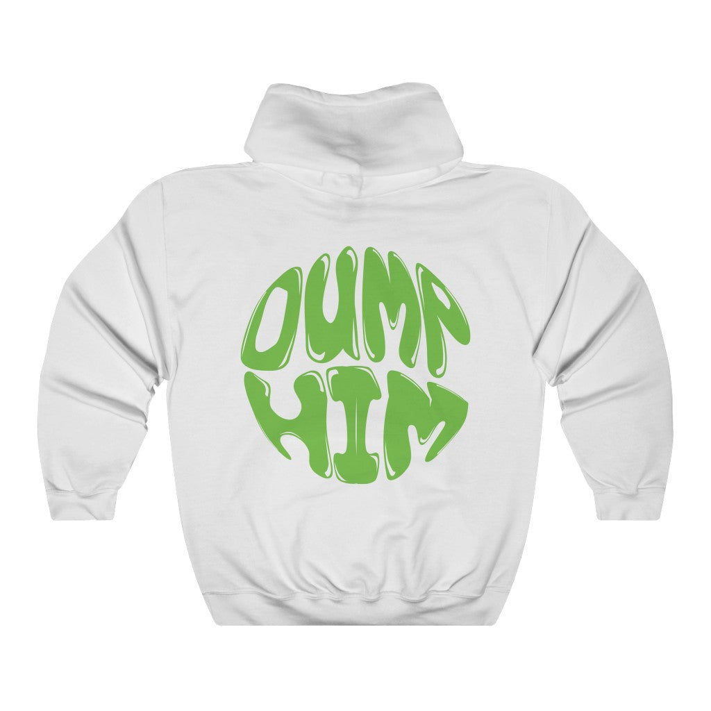Dump Him Hoodie