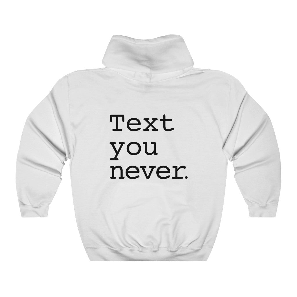 Text You Never Hoodie