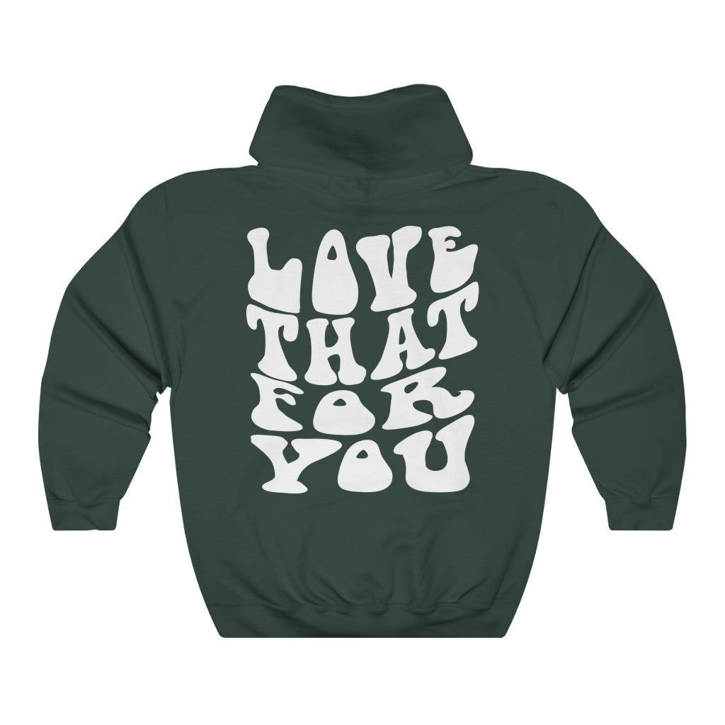 Love That For You Hoodie