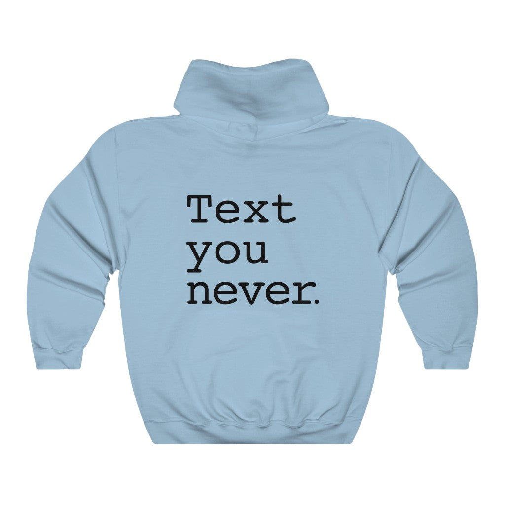 Text You Never Hoodie
