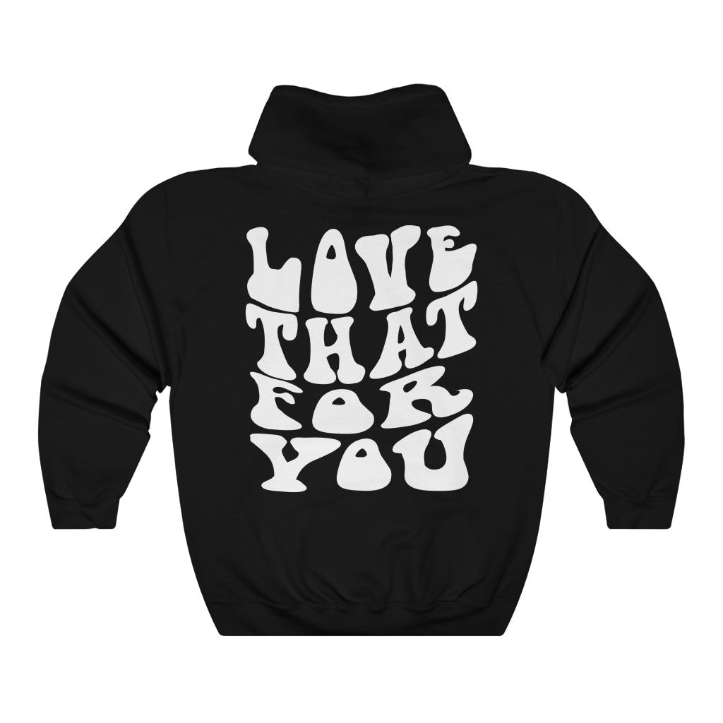 Love That For You Hoodie