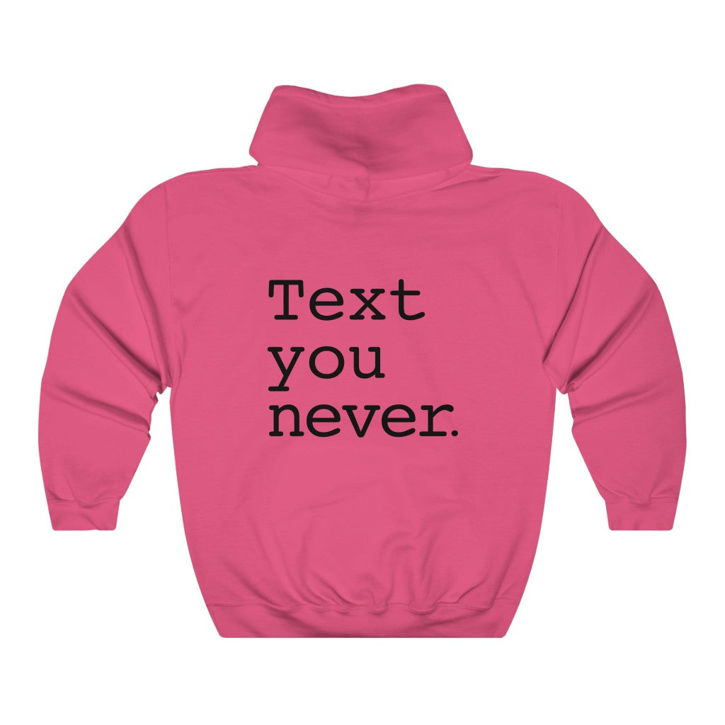 Text You Never Hoodie