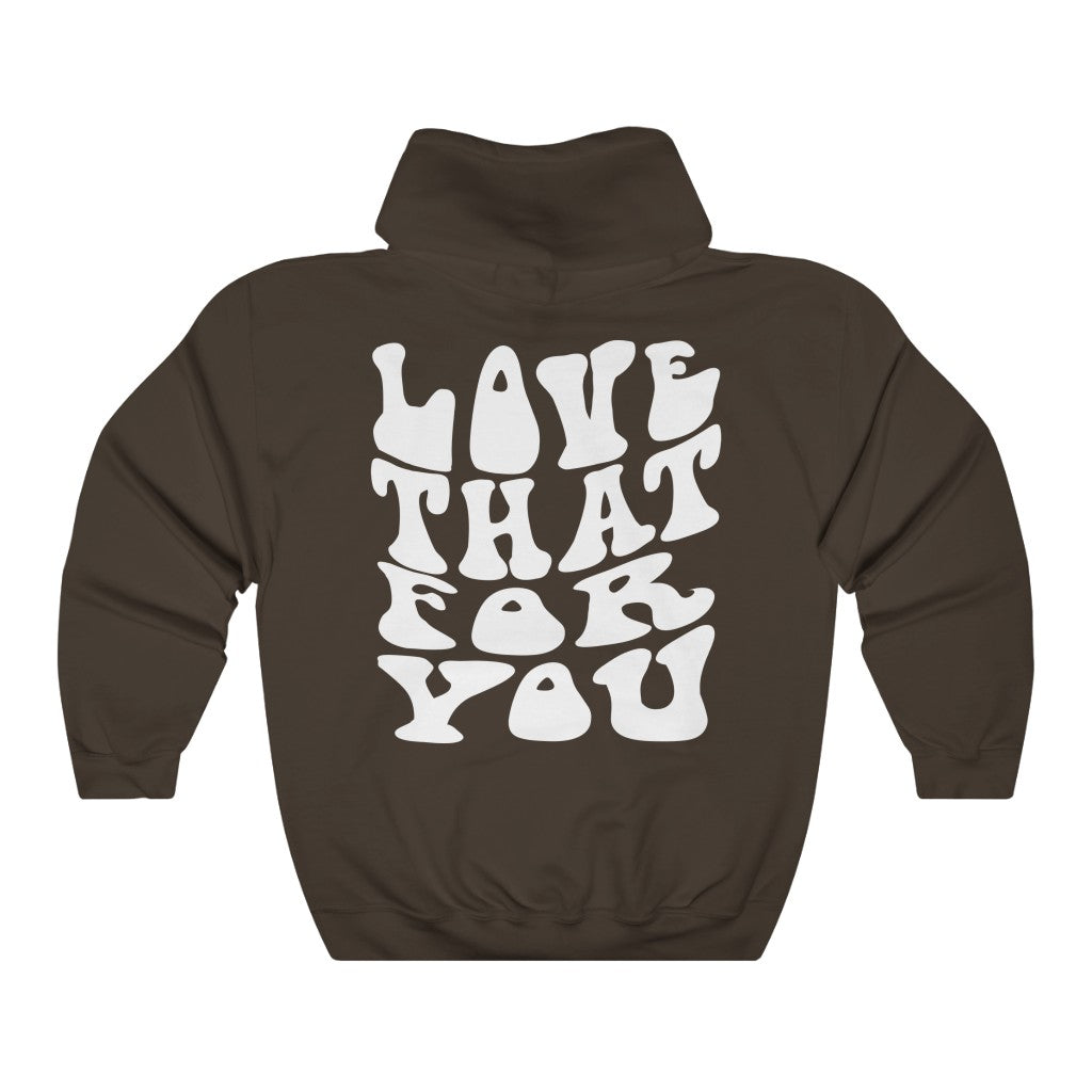 Love That For You Hoodie