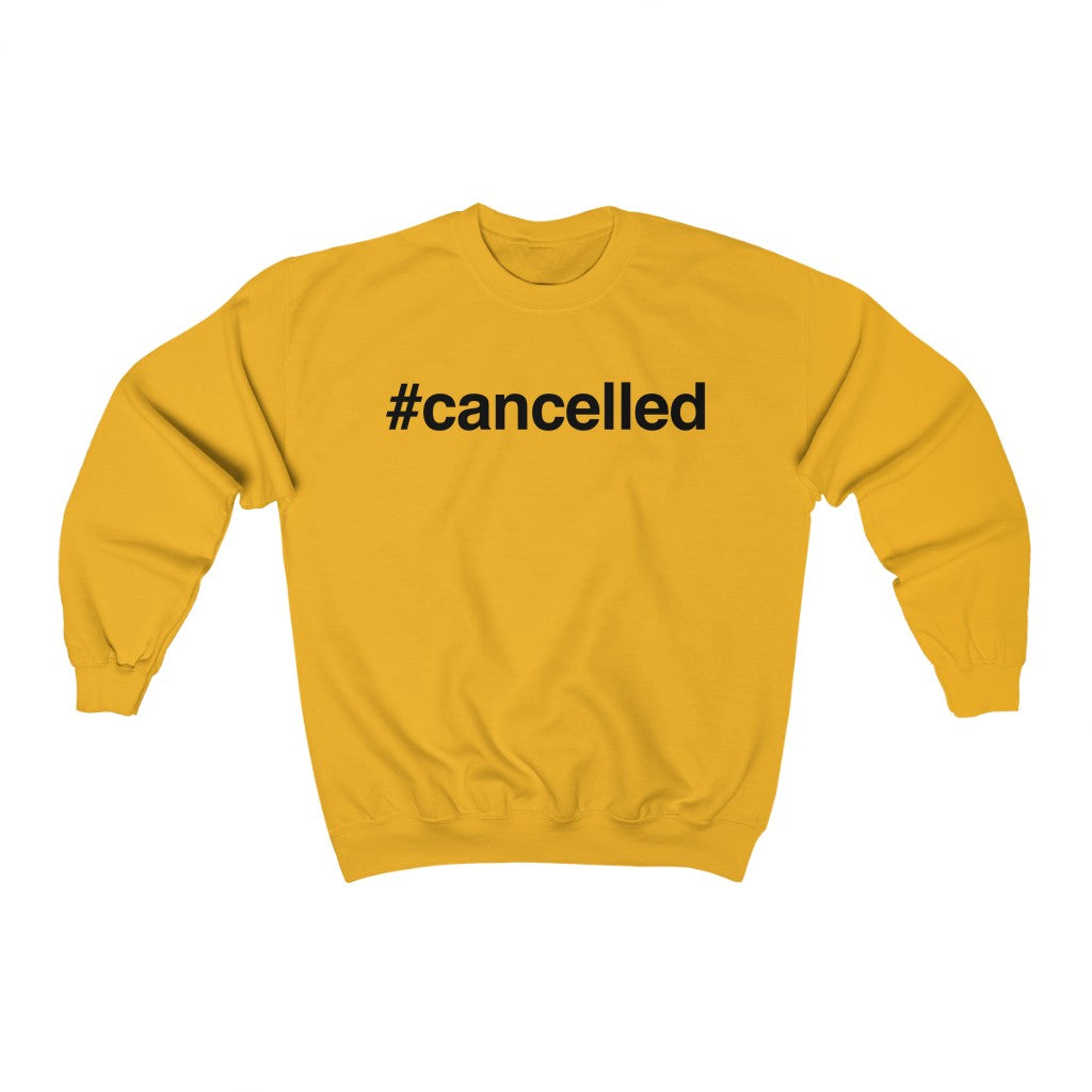 #Cancelled Sweatshirt